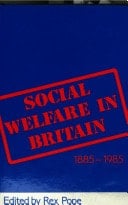 Social Welfare in Britain, 1885-1985