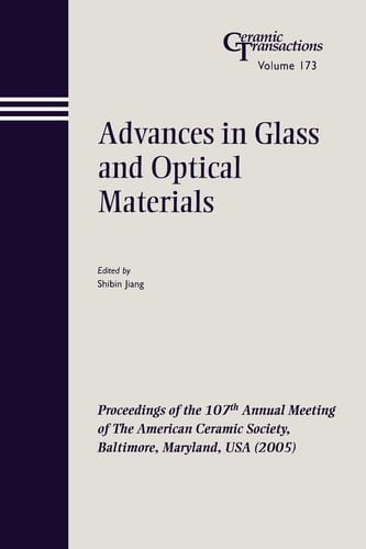 Advances in Glass and Optical Materials (Ceramic Transactions Series)