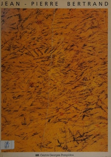 Jean-Pierre Bertrand Centre Georges Pompidou... 28 mai-19 août 1985