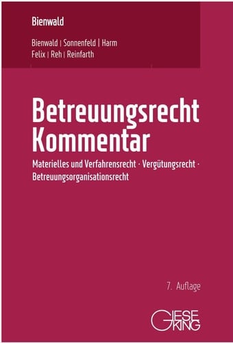 Betreuungsrecht Materielles und Verfahrensrecht, Vergütungsrecht, Betreuungsorganisationsrecht : Kommentar