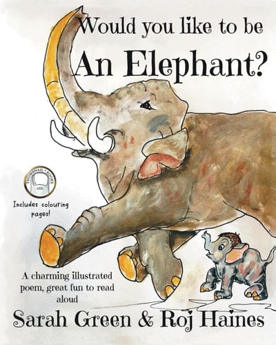 Would You Like to Be an Elephant?: A charming illustrated poem, great fun to read aloud
