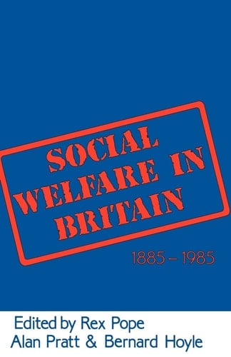 Social Welfare in Britain 1885-1985
