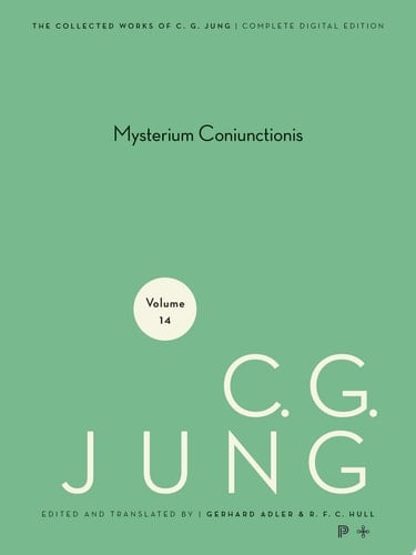 Collected Works of C. G. Jung, Volume 14 Mysterium Coniunctionis