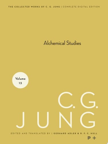 Collected Works of C. G. Jung, Volume 13 Alchemical Studies