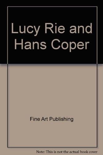 Lucie Rie & Hans Coper Potters in Parallel