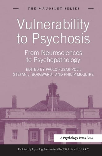 Vulnerability to Psychosis From Neurosciences to Psychopathology