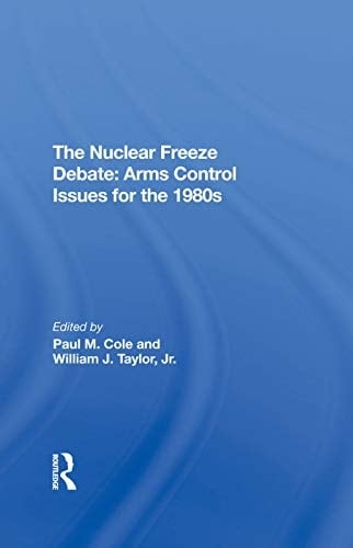 The Nuclear Freeze Debate Arms Control Issues for the 1980s
