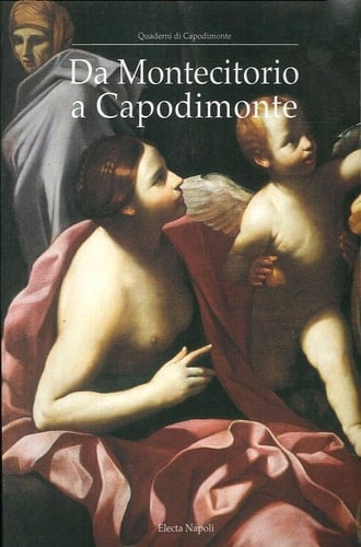 Da Montecitorio a Capodimonte opere d'arte delle collezioni napoletane dalla Camera dei Deputati al Museo di Capodimonte
