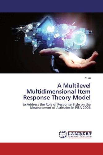 A Multilevel Multidimensional Item Response Theory Model To Address the Role of Response Style on the Measurement of Attitudes in PISA 2006