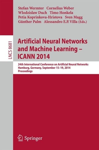 Artificial Neural Networks and Machine Learning -- ICANN 2014 24th International Conference on Artificial Neural Networks, Hamburg, Germany, September 15-19, 2014, Proceedings