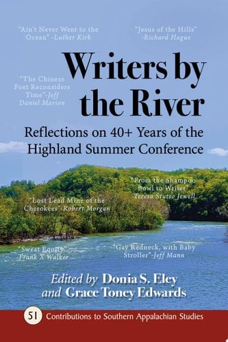 Writers by the River Reflections on 40+ Years of the Highland Summer Conference