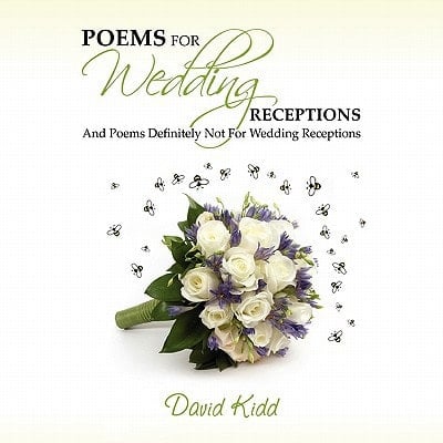 POEMS for WEDDING RECEPTIONS - and Poems Definitely Not for Wedding Receptions!