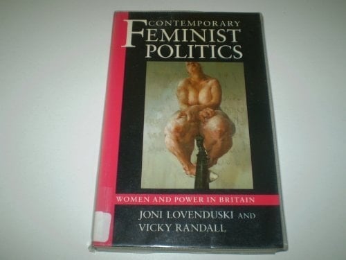Contemporary Feminist Politics Women and Power in Britain