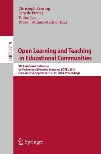 Open Learning and Teaching in Educational Communities 9th European Conference on Technology Enhanced Learning, EC-TEL 2014, Graz, Austria, September 16-19, 2014, Proceedings