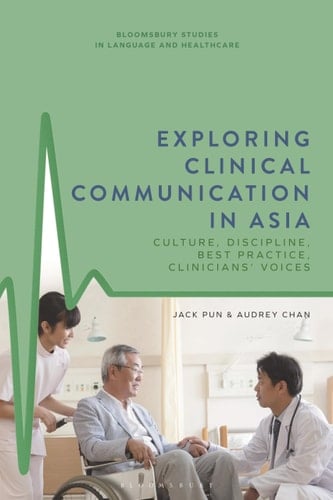 Exploring Clinical Communication in Asia Culture, Discipline, Best Practice and Clinicians’ Voices in the Chinese Context