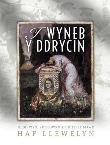 I Wyneb y ddrycin Hedd Wyn, Yr Ysgwrn a'r Rhyfel Mawr