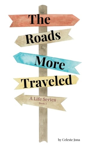 The Roads More Traveled: A Life Series