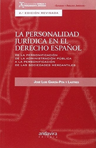 La personalidad jurídica en el derecho español de la personificación de la administración pública a la personificación de las sociedades mercantiles