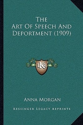 The Art Of Speech And Deportment (1909)