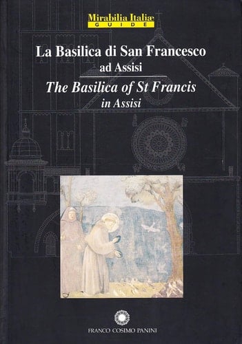 La Basilica di San Francesco ad Assisi The Basilica of St Francis in Assisi