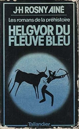 Helgvor du fleuve bleu roman des âges farouches