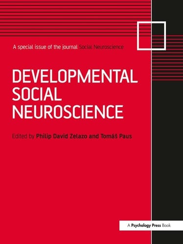 Developmental Social Neuroscience A Special Issue of Social Neuroscience