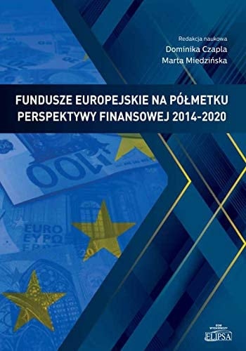 Fundusze europejskie na półmetku perspektywy finansowej, 2014-2020