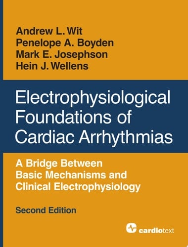 Electrophysiological Foundations of Cardiac Arrhythmias, Second Edition