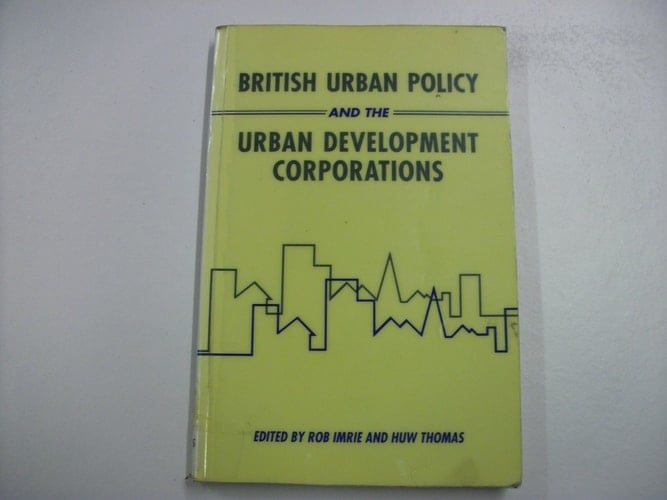 British Urban Policy and the Urban Development Corporations