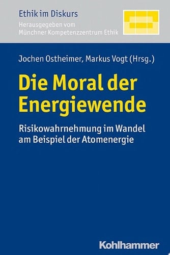 Die Moral der Energiewende Risikowahrnehmung im Wandel am Beispiel der Atomenergie