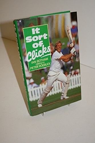 It sort of clicks: Ian Botham talking to Peter Roebuck (Willow books)