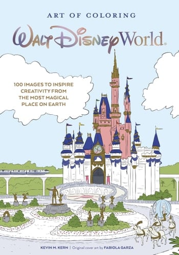 Art of Coloring: Walt Disney World 100 Images to Inspire Creativity from The Most Magical Place on Earth