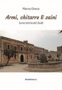 Armi, chitarre & zaini (una storia del Sud)