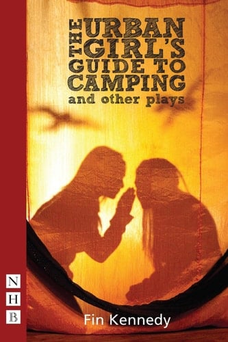 The Urban Girl's Guide to Camping and other plays (NHB Modern Plays) (Nick Hern Books)