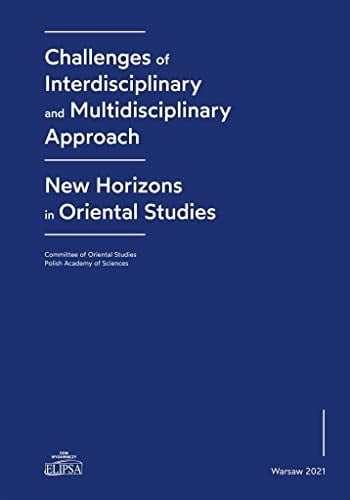 Challenges of Interdiciplinary and Multidisciplinary Approach New Horizons in Oriental Studies