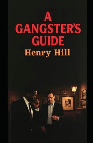 A Gangsters Guide Henry Hill