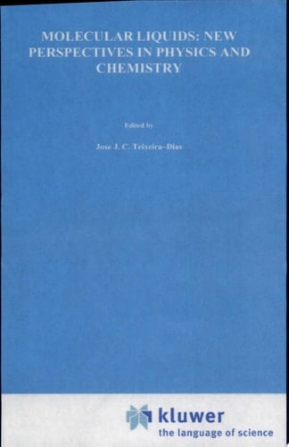 Molecular Liquids: New Perspectives in Physics and Chemistry new perspectives in physics and chemistry ; [proceedings of the NATO Advanced Study Institute, Luso, Portugal, September 22 - October 3, 1991]