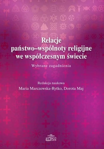 Relacje państwo-wspólnoty religijne we współczesnym świecie wybrane zagadnienia