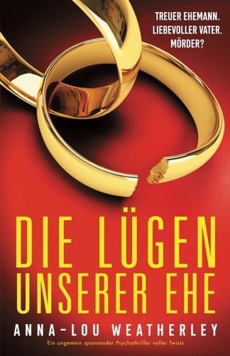 Die Lügen unserer Ehe: Ein ungemein spannender Psychothriller voller Twists (Detective Dan Riley) (German Edition)