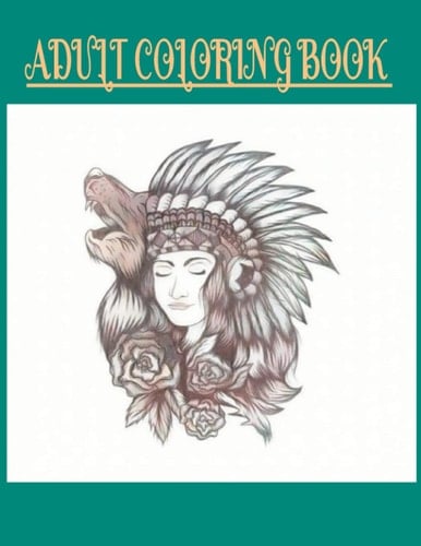 Adult Coloring Book Stress Relieving Designs Animals, Flowers, People and So Much More: Coloring Book for Adults Paperback