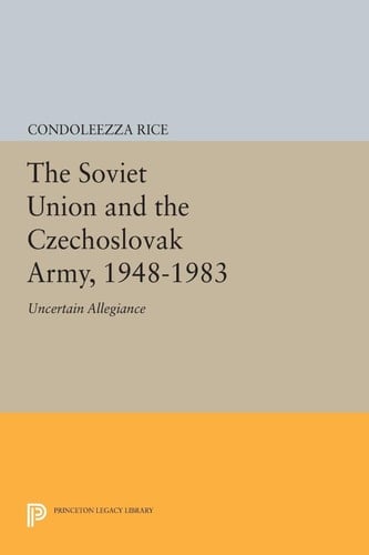 The Soviet Union and the Czechoslovak Army, 1948-1983