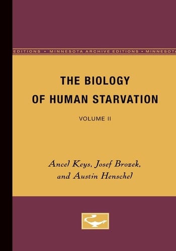 The Biology of Human Starvation Volume II
