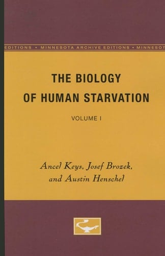 The Biology of Human Starvation Volume I