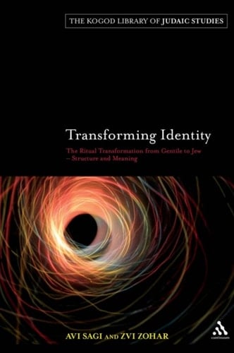 Transforming Identity The Ritual Transition from Gentile to Jew - Structure and Meaning