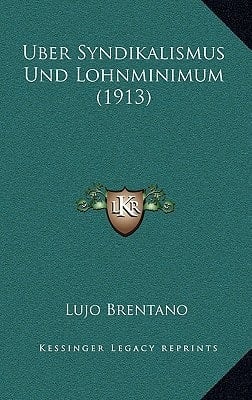 Uber Syndikalismus Und Lohnminimum (1913) (German Edition)