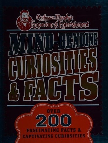 Mind-bending Curiosities & Facts
