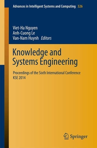 Knowledge and Systems Engineering Proceedings of the Sixth International Conference KSE 2014