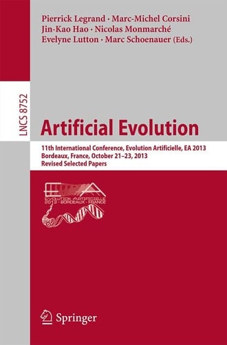 Artificial Evolution 11th International Conference, Evolution Artificielle, EA 2013, Bordeaux, France, October 21-23, 2013. Revised Selected Papers