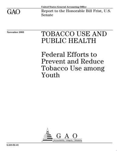 Tobacco Use and Public Health Federal Efforts to Prevent and Reduce Tobacco Use Among Youth