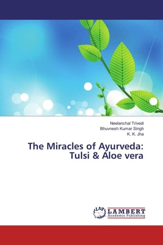 The Miracles of Ayurveda: Tulsi & Aloe Vera